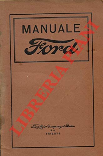 Manuale Ford. Per i proprietari e i guidatori delle vetture e camion Ford.