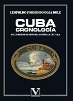 Cuba. CronologiÂ­a: Cinco Siglos De Historia, PoliÂ­tica Y Cultura (Spanish Edition) 8479622482 Book Cover
