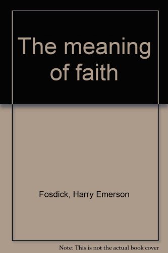 The meaning of faith B0007DV2AC Book Cover