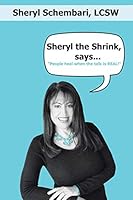 Sheryl the Shrink, says...: People Heal When the Talk is Real! 1496959701 Book Cover