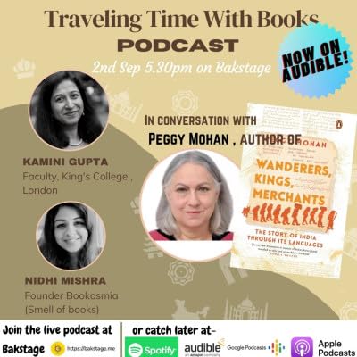 Wanderers, Kings, Merchants- The story of India through it's languages -with author Peggy Mohan