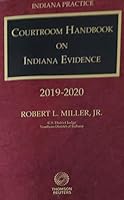 Indiana Practice: Courtroom Handbook On Indiana Evidence 2019-2020 1539262537 Book Cover