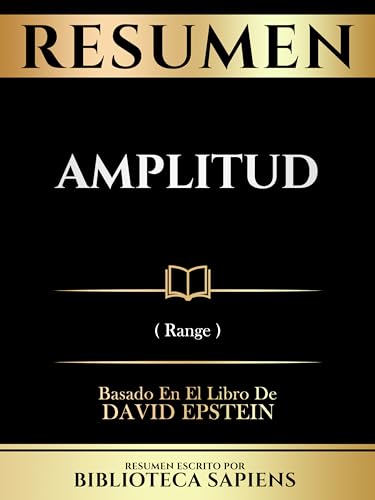 Resumen - Amplitud (Range) - Basado En El Libro De David Epstein (Spanish Edition)