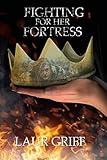Fighting For Her Fortress: Trilogy Book One