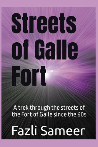 Streets of Galle Fort: A trek through the streets of the Fort of Galle since the 60s (Cities in Ceylon)