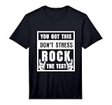 Don’t Stress Rock The Test Funny Test Day Performance T-Shirt