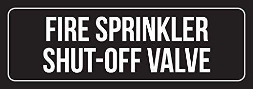Black Background with White Font Fire Sprinkler Shut-Off Valve Outdoor & Indoor Office Metal Wall Sign (3x9) - Single