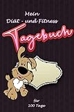  Mein Diät- und Fitness Tagebuch für 100 Tage: Mein Tagebuch zum Abnehmen  Ein Abnehm-Tagebuch zum Ausfüllen  Deine Hilfestellung zur Wunschfigur