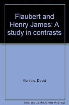 Paperback Flaubert and Henry James: A study in contrasts Book