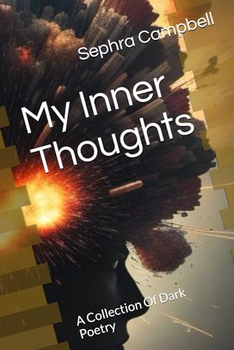 My Inner Thoughts: A Collection Of Dark Poetry
