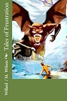 Tales of Frustration 1507829167 Book Cover