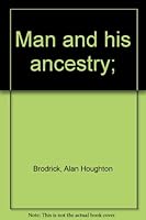 Man and his ancestry; B0007ITGKK Book Cover
