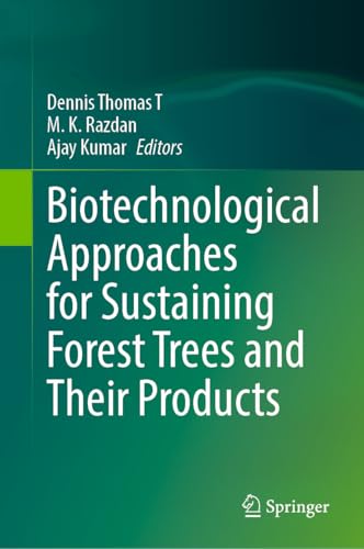 Biotechnological Approaches for Sustaining Forest Trees and Their Products (English Edition)