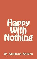 Happy With Nothing 1979691010 Book Cover