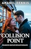 Collision Point: Disabled Ex-Military Instalove Romance
