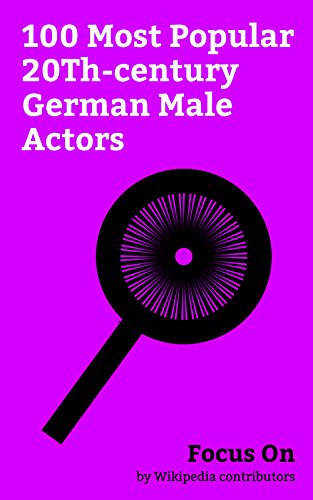 Focus On: 100 Most Popular 20Th-century German Male Actors: Christoph Waltz, Till Lindemann, Alexander Dreymon, Klaus Kinski, Sebastian Koch, Conrad Veidt, ... Rainer Bock, etc. (English Edition)
