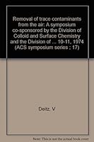 Removal of Trace Contaminants from the Air (ACS symposium series) 0841202982 Book Cover