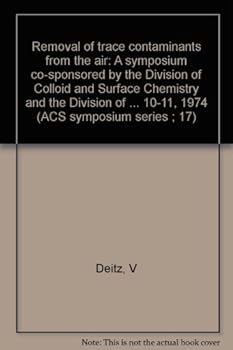 Removal of Trace Contaminants from the Air (ACS symposium series)