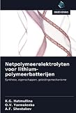 Netpolymeerelektrolyten voor lithium-polymeerbatterijen: Synthese, eigenschappen, geleidingsmechanisme