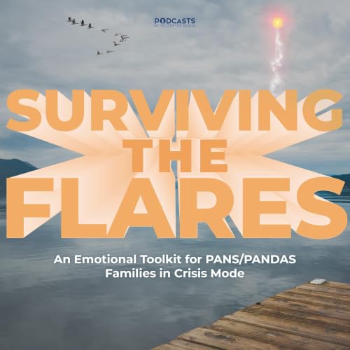 『Surviving The Flares: An Emotional Toolkit For PANS/PANDAS Families In Crisis Mode』のカバーアート