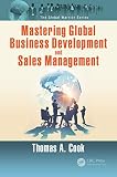  Mastering Global Business Development and Sales Management (The Global Warrior Series)