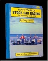 FORTY YEARS OF STOCK CAR RACING THE BEGINNING 1949-1958 VOLUME ONE B000GLCARY Book Cover