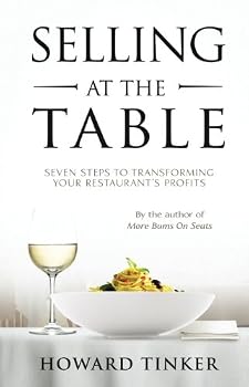 Paperback Selling at the Table: Seven Steps to Transforming Your Restaurant's Profits and Your Life! Book