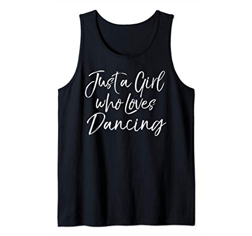 Cute Dance Gift for Dancers Just a Girl Who Loves Dancing Canotta