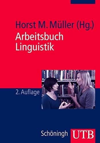 Arbeitsbuch Linguistik: Eine Einführung in die Sprachwissenschaft