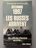 DÃƒÂƒÃ‚©CEMBRE 1997: LES RUSSES ARRIVENT- : UN OFFICIER DACTIVE RACONTE : [ROMAN] 2226031960 Book Cover