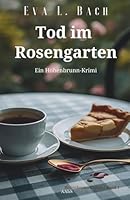 Tod im Rosengarten: Ein Hohenbrunn-Krimi (German Edition) 3692710143 Book Cover