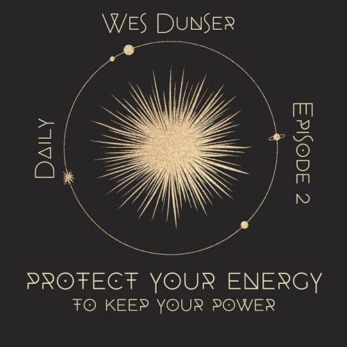 Page de couverture de Episode 2 : Protect Your Energy To Keep Your Power