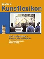 Dumonts Kunstlexikon des 20. Jahrhunderts. Künstler, Stile und Begriffe. 3770153863 Book Cover