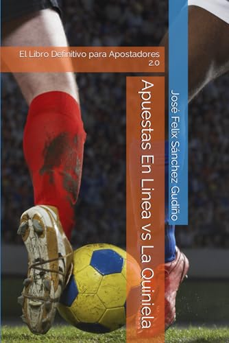 Apuestas En Linea vs La Quiniela: El Libro Definitivo para Apostadores 2.0