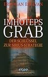 Imhoteps Grab. Der Schlüssel zur Sirius-Strategie - Erdogan Ercivan