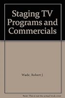 Staging TV Programs and Commercials B000H48V1O Book Cover