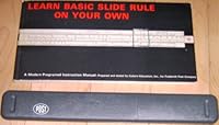Learn Basic Slide Rule on Your Own: A Modern Programed Instruction Manual B00136RTNQ Book Cover