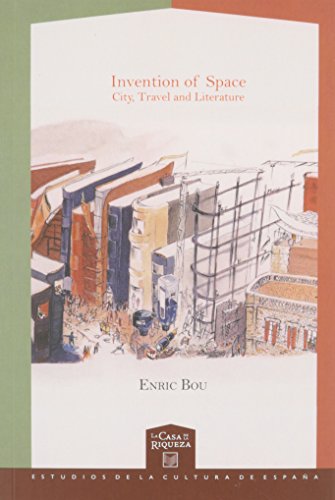 Invention of space: city, travel and literature (La casa de la riqueza)