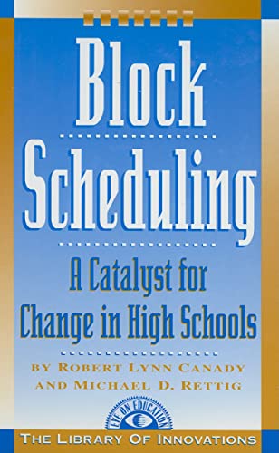 Block Scheduling: Bringing All the Data Together for Continuous School Improvement (Library of Innovations)