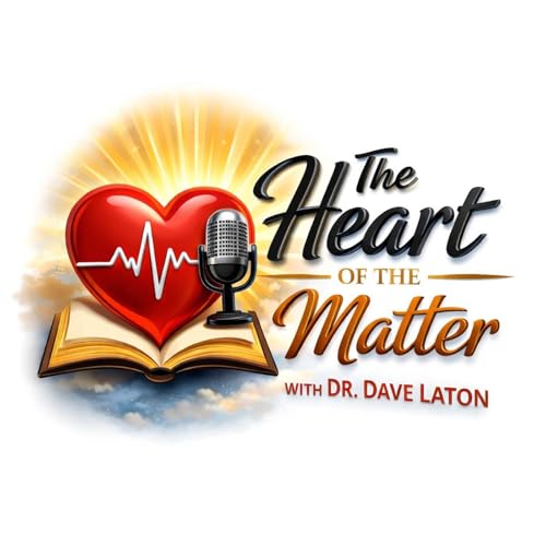 The Heart of the Matter With Dr. Dave Laton Titelbild