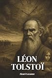  Léon Tolstoï : l’essentiel de sa vie - Une biographie: Découvrez comment Léon Tolstoï a forgé une œuvre où la littérature devient quête de justice et où la parole, enfin, refuse de mentir.