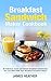 Produktbild Breakfast Sandwich Maker Cookbook: 45 Delicious, Quick and Simple Breakfast Sandwiches You Can Make With Your Breakfast Sandwich Maker