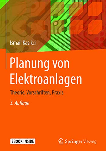 Planung von Elektroanlagen: Theorie, Vorschriften, Praxis (German Edition)