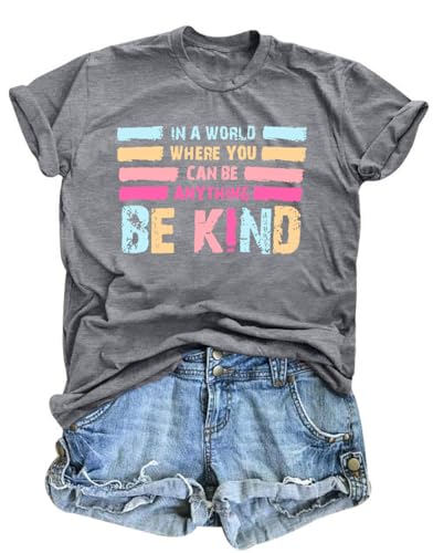 in A World Where You Can Be Anything Be Kind T-Shirt Women Inspirational Graphic Tee Casual Short Sleeve Tee Tops