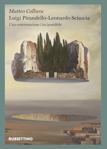 Luigi Pirandello - Leonardo Sciascia. Una Conversazione (Im)Possibile