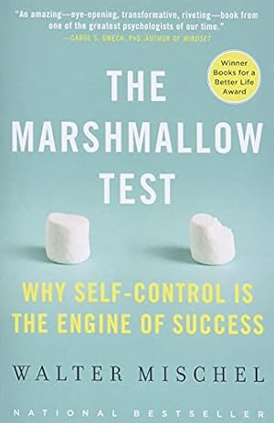The Marshmallow Test: Why Self-Control Is the Engine of Success