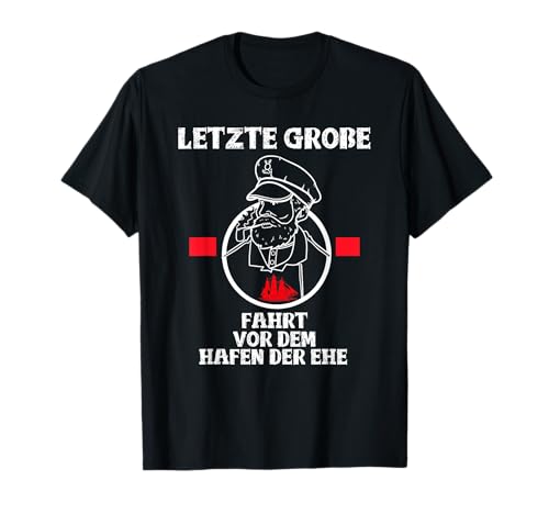 Hafen der Ehe I JGA Schiff Kapitän T-Shirt