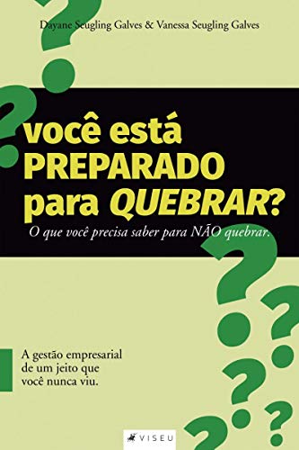 Você está preparado para quebrar? - Dayane Seugling Galves