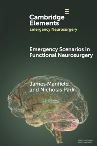 Emergency Scenarios in Functional Neurosurgery (Elements in Emergency Neurosurgery)