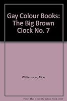 Gay Colour Books: The Big Brown Clock No. 7 0560068166 Book Cover